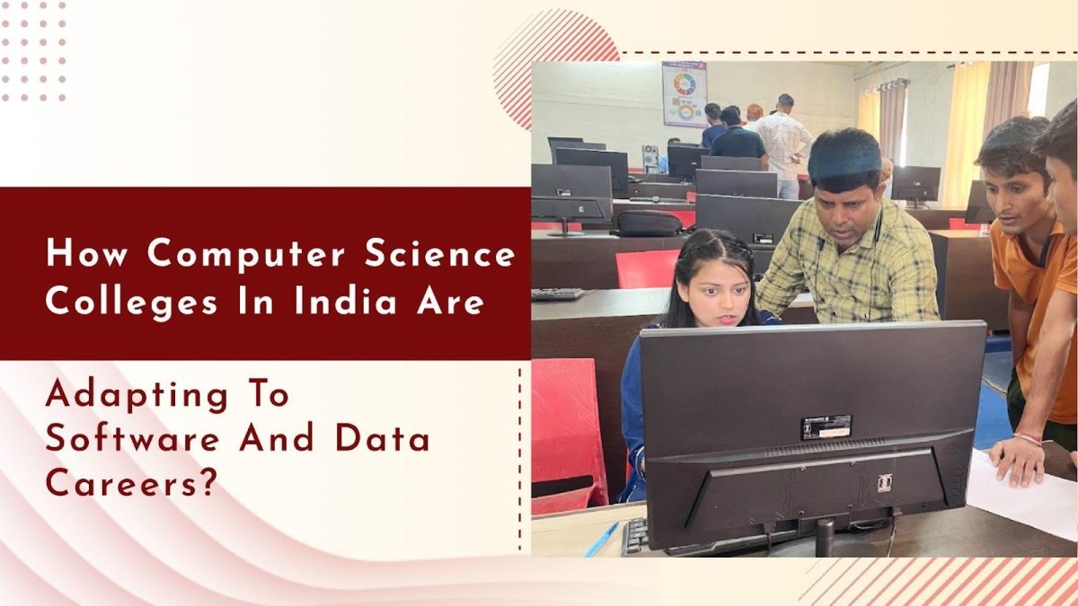 How Computer Science Colleges in India Are Adapting to Software and ...